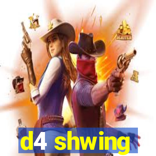 d4 shwing